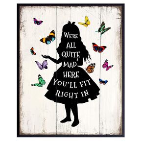 Alice Wonderland All Quite Mad Here Wall Art Poster - Rustic Farmhouse Butterfly Decor - Bedroom, Living Room Decoration- Great Gift, Women, Girls, Teens - 8x10 UNFRAMED