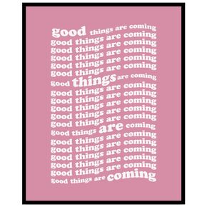 Good Things Are Coming Print, Inspirational Print, Positive Quote Print, Spiritual Print, Trendy Wall Art, Affirmation Decor, Typography Print, Pink Wall Decor, 8x10 inch - UNFRAMED