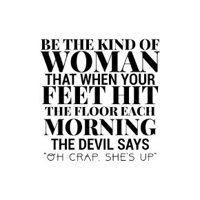 Be the Kind of Woman-Devil Says Oh Crap - Funny Christian Wall Art, Fierce Motivational Wall Print - Inspirational Decor for Home Decor, Living Room Decor, Office Decor, Church Decor. Unframed - 8x10