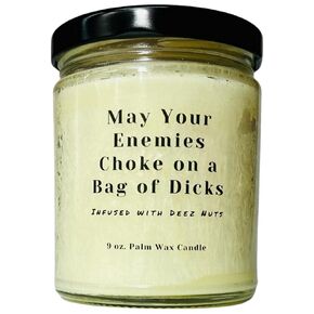 May Your Enemies Choke On a Bag of Dicks - Infused With Deez Nuts | Funny Novelty Candle Gift | Dye Free Handcrafted Palm Wax Candles by Raven Hils Candle Co | 9 Ounces | Scent (Balsam & Cedar)