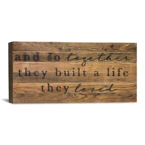 And so together they built a life they loved | Wall Decor Sign | 24x12 Reclaimed Wood Sign
