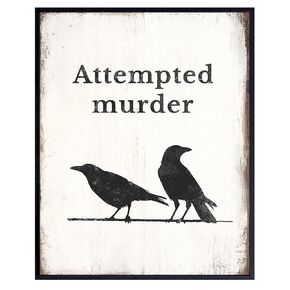 Raven Crow Typography Wall Art 11x14 Poster - Gothic Wall Decor - Home Aesthetic, Attempted Murder Mystery, True Crime - Funny Quotes Sayings - Ornithology Bird Watching - Halloween Decoration