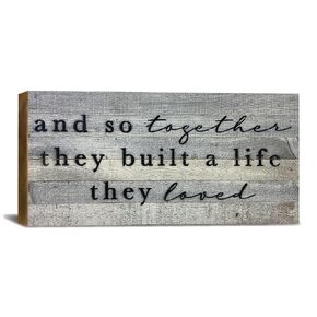 And so together they built a life they loved | Wall Decor Sign | 24x12 Reclaimed Wood Sign