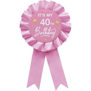 It's My 40th Birthday Tinplate Badge Pin Pink Satin Fabric 40 Year Old Birthday Themed Button Pin Party Decorations Award Ribbon Badge Pin