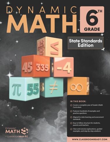 The Dynamic Math Workbook & Study Guide Covers the Complete Grade 6 Math Curriculum, US Standards Edition! Written by teachers, and featuring 100’s of examples and practice questions! in Saudi Arabia