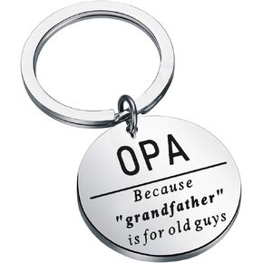 MAOFAED Opa Gift Opa Keychain Father’s Day Gift Grandfather Birthday Gift Opa Because Grandfather Is For Old Guys