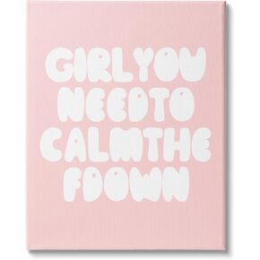 Stupell Industries Girl Calm The F Down Funny Phrase Pink, Designed by Daphne Polselli Canvas Wall Art, 16 x 20, White