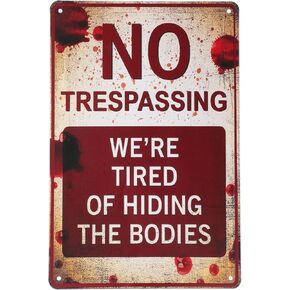 Halloween Decorations Indoor&Outdoor, 7.8in x 11.8in Halloween Wall Decor Tin Signs, Retro No Trespassing Signs Funny-Vintage Yard Signs We're Tired of Hiding The Bodies (Retro Style)