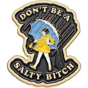 Don't Be A Salty Bitch Enamel Pins Independent Little Girl Motto Umbrella In Rain Pins Birthday Gift