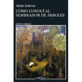 Cómo conocí al sembrador de árboles
