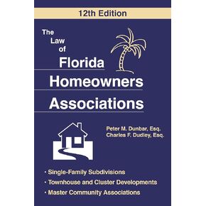 The Law of Florida Homeowners Association, 12th Edition