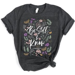 Love in Faith | Be Still | Christian T-Shirts for Women | Faith-Based Apparel | Christian Gifts