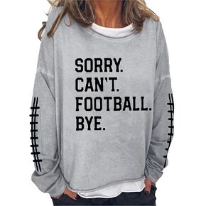 HEBBE Sorry Can't Football Bye Sweatshirt Womens Football Game Day Sweatshirt Football Season Pullover Tops