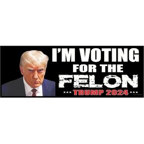 I'm Voting for The Felon - Trump Mugshot Sticker [3" x 8.5"] Made in The USA - Trump 2024 Convicted Felon Decal Sticker