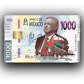 Amlo Peso Debit Card Skin, 1000 Mexican Pesos, Mexico Currency