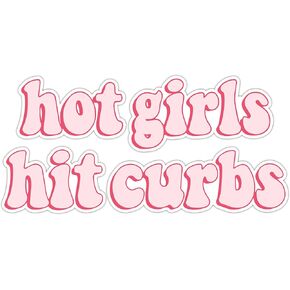 Hot Girls Hit Curb Sticker Original 7 Inches - Cute Car Stickers for Women - Strong Adhesive - Waterproof - Fade Resistant