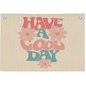 Girl Nursery Decor, Have A Good Day Canvas Banner Wall Hanging Banner Flag, Banners for Room, Trendy Retro Nostalgic Inspirational Banner
