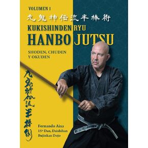 Kukishinden Ryu Hanbo Jutsu, Colección Bujinkan Densho: Completo manual de estudio y consulta, a todo color, con las técnicas paso a paso, ideal para ... de bujinkan y ninjutsu (Spanish Edition)