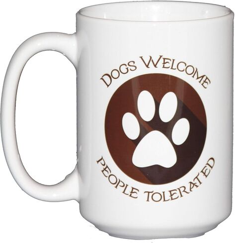 Dog Lover Coffee Mug - Dogs Welcome - People Tolerated - Paw Print - Snarky Puppy Humour for Doggie Lovin Hoomans (Dogs Welcome People Tolerated) in Saudi Arabia
