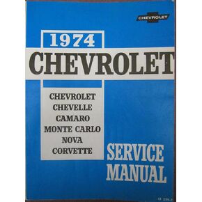 1974 CHEVROLET SERVICE MANUAL COVERING CHEVROLET, CHEVELLE, CAMARO, MONTE CARLO, NOVA AND CORVETTE