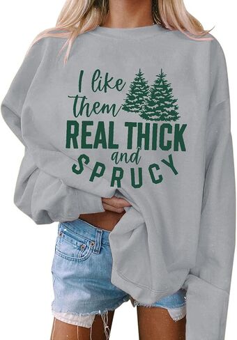 Christmas Sweatshirt Women I Like Them Real Thick And Sprucey Christmas Tree Sweatshirt Xmas Holiday Pullover Top in Kuwait