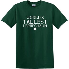 World's Tallest Leprechaun St. Patrick's Day Saint Irish Pats Sarcastic Funny T Shirt