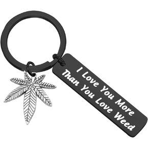 FOTAP 420 Gift Marijuana jewelry I Love You More Than You Love Weed Keychain Boyfriend Gift