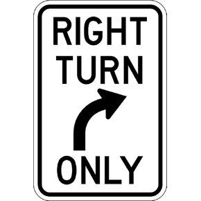 Right Turn Only Sign - Striking 12 x 18 Design with 3M High-Intensity Prismatic Reflective Sheeting. A Genuine Sign Backed by a Solid 10-Year 3M Warranty