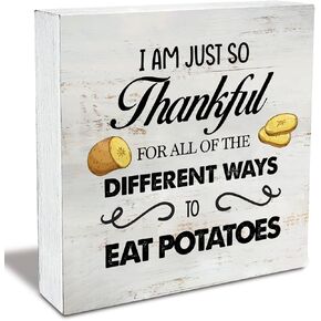 Rustic I am Just so Thankful for All of the Different Ways to Eat Potatoes Wood Box Sign Funny Kitchen Wooden Box Sign Farmhouse Home Kitchen Desk Shelf Decor (5 X 5 Inch)