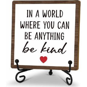 Inspirational Desk Decor Sign, Motivational Wooden Sign With Stand, In A World Where You Can Be Anything Be Kind Sign For Home Office Shelf Table, Cheer Up Gifts For Family Friend Coworker, A24