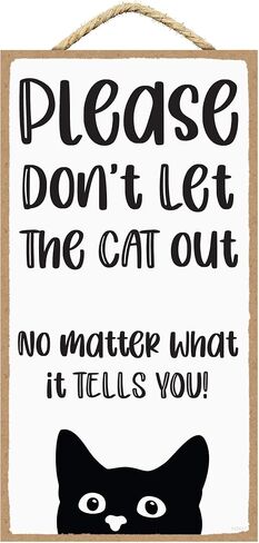 Please Don't Let the Cat Out No Matter What It Tells You - Cat Home Sign - Dont Let the Cat Out Sign - Beware of Cats Sign in Saudi Arabia