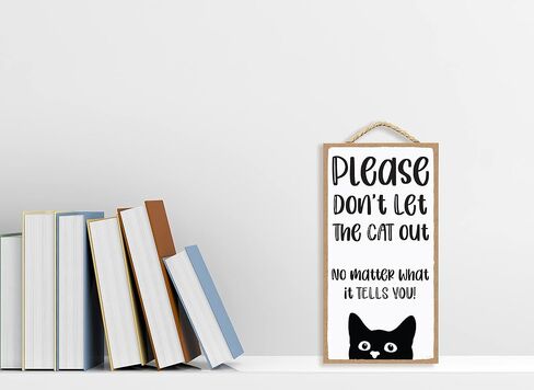 Please Don't Let the Cat Out No Matter What It Tells You - Cat Home Sign - Dont Let the Cat Out Sign - Beware of Cats Sign in Saudi Arabia