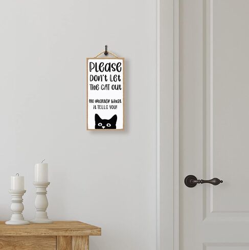 Please Don't Let the Cat Out No Matter What It Tells You - Cat Home Sign - Dont Let the Cat Out Sign - Beware of Cats Sign in Saudi Arabia