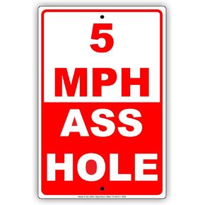 Afterprints 5 MPH Speed Limit Slow Down Ass Hole Gag Jokes Funny Notice Aluminum Note Metal Tin 12"x18" Sign Plate