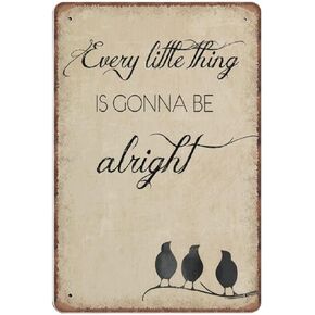Vintage Metal Tin Sign Every Little Thing is Gonna Be Alright Funny Retro Wall Art for Kitchen Bathroom Home Decor Gifts Sign 140x200 mm