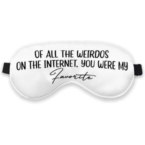 Kdqua of All The Weirdos on The Internet You were My Favorite Eye Mask for Girlfriend Boyfriend, Online Dating Couple Gifts for Him Her Silk Adjustable Blackout Eye Mask for Sleeping Sleep Mask in Kuwait