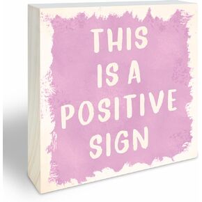 Funny Pine Wood Block Sign, This Is A Positive Sign, Retro Pink Wooden Plaque For Office, Tabletop Decorative Gift, Farmhouse, Home & Office Decorations (4" X 4" X 0.8") - F23
