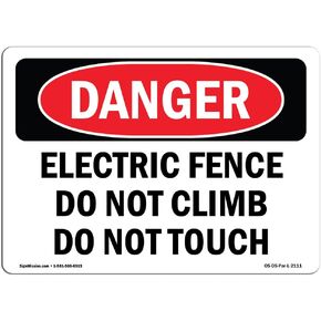 OSHA Danger Sign - Electric Fence Do Not Climb Do Not Touch | Decal | Protect Your Business, Construction Site, Shop Area | Made in The USA