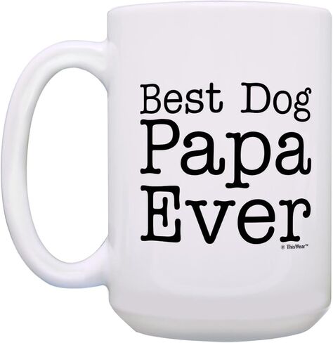 ThisWear Dog Lover Best Dog Papa Ever Pet Owner Rescue Grandparent 11oz Ceramic Coffee Mug Tea Cup White in Saudi Arabia