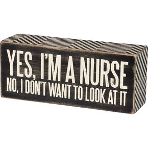 Primitives by Kathy Box Sign, 6" x 2.5", Yes, I'm a Nurse (31135)