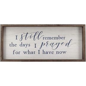 Paris Loft I Still Remember The Days I Prayed for What I Have Now Wood Framed Signs Wall Decor|Retro Vintage Christian Home Decor White Washed 19x1.5x8.5''