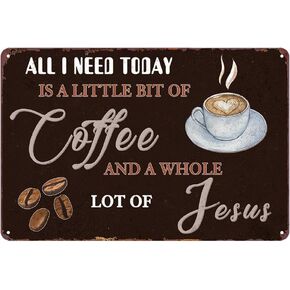 Coffee Sign, Coffee and Jesus Signs for Coffee Bar Wall Art Decor All I Need Today Is A Little Bit of Coffee and A Whole Lot of Jesus Sign Vintage Coffee Metal Tin Signs for Kitchen 8x12 Inch
