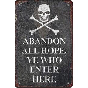 Abandon All Hope Ye Who Enter Here，Pirate Retro Metal Sheet Signs, Wall Decoration of Bars, Bedroom, Room,Restaurants,Garage, Home,cafes and Bars, 8 x 12
