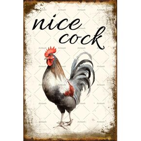 Chicken Metal Sign NICE COCK Tin Sign Funny Bathroom Wall Decor Retro Plaque Posters for Home Kitchen Farm Garden Bar Pub Man Cafe Room Garage 8x12 inch