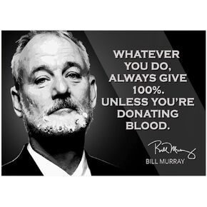Bill Murray Motivational Quote Poster Inspirational Picture Posters Wall Art Comedian Canvas Signed Autographed Memorabilia Merchandise Funny Actor Nurse Doctors Office Phlebotomy Posters Movies P100