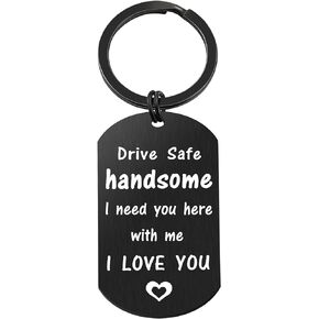 Drive Safe Gifts for Men Boyfriend Him Husband, Birthday Christmas Valentines Day Gifts Keychain