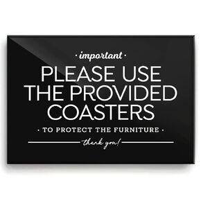 4x6 Please Use Coasters Designer Sign ~ Ready to Stick, Lean or Frame (White)
