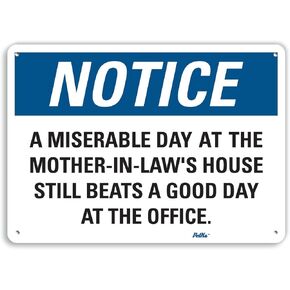 PetKa Signs and Graphics PKFO-0147-NA_14x10 "A miserable Day on The Mother-in-law's House Still Beats a Good Day at The Office." Aluminum Sign, 14" x 10"