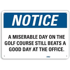 PetKa Signs and Graphics PKFO-0152-NA_14x10"A miserable Day on The Golf Course Still Beats a Good Day at The Office." Aluminum Sign, 14" x 10"