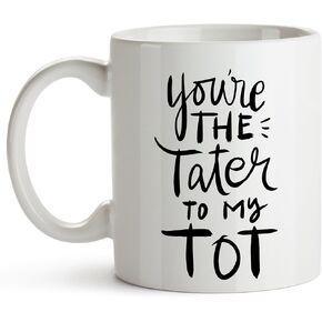 You're The Tater To My Tot, Cute Friendship Mugs, Wedding Party Gifts, Relationship Mugs, Best Friend Mugs, Foodie Mugs, Funny Mother's Day, 11 oz Coffee Mug